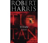 Robert Harris Wolfgang Müller Titan: Roman (Cicero, Band 2) (Tascabile)