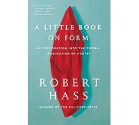 Robert Hass A Little Book on Form (Tascabile)