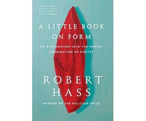 Robert Hass A Little Book on Form (Tascabile)