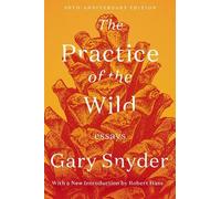 Robert Hass Gary Snyder The Practice of the Wild (Tascabile)