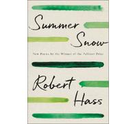 Robert Hass Summer Snow: New Poems (Copertina rigida)