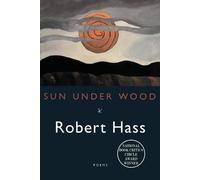Robert Hass Sun Under Wood (Tascabile)