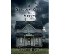 Associate Professor Robert Hays A Shallow River of Mercy (Copertina rigida)