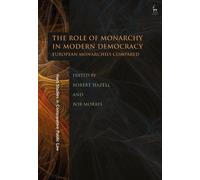 Robert Hazell The Role of Monarchy in Modern Democracy (Tascabile)