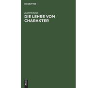 Robert Heiss Die Lehre Vom Charakter (Copertina rigida)