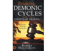 Robert Henderso Breaking Demonic Cycles from the Courts of He (Copertina rigida)