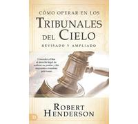 Robert Henderso Cómo operar en los Tribunales del Cielo, revisado y (Tascabile)