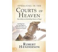 Robert Henderso Operating in the Courts of Heaven, Revised & Expande (Tascabile)