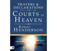 Robert Henderso Prayers and Declarations that Open the Courts (Copertina rigida)