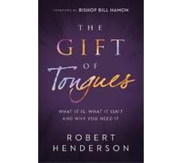 Robert Henderso The Gift of Tongues - What It Is, What It Isn`t and (Tascabile)
