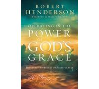 Robert Henderson Operating in the Power of God′s Grace (Tascabile)