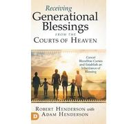 Robert Henderson Receiving Generational Blessings from the C (Copertina rigida)
