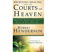 Robert Henderson Receiving Healing from the Courts of Heaven (Copertina rigida)