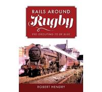 Robert Hendry Rails Around Rugby (Tascabile)