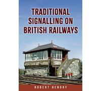 Robert Hendry Traditional Signalling on British Railways (Tascabile)