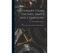 Robert Henry 18 Stationary Steam Engines, Simple and Compound; Espec (Tascabile)