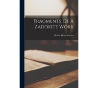 Robert Henry Charles Fragments Of A Zadokite Work (Tascabile)