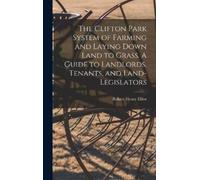 Robert Henry El The Clifton Park System of Farming and Laying (Copertina rigida)