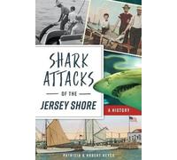 Patricia Heyer Robert Heyer Shark Attacks of the Jersey Shore (Tascabile)