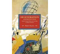 Robert Heynen Degeneration And Revolution: Radical Cultural Politics (Tascabile)