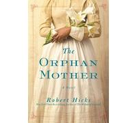 Robert Hicks The Orphan Mother (Tascabile)