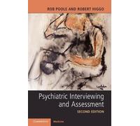Robert Higgo Rob Poole Psychiatric Interviewing and Assessment (Tascabile)