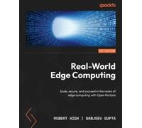 Robert High Sanjeev Gupta Real-World Edge Computing (Tascabile)