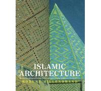 Robert Hillenbrand Islamic Architecture (Tascabile)