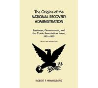 Robert Himmelber The Origins of the National Recovery Administratio (Tascabile)