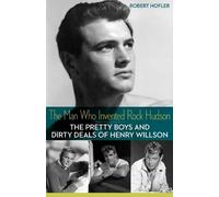 Robert Hofler The Man Who Invented Rock Hudson (Tascabile)