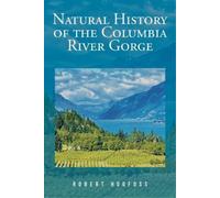 Robert Hogfoss Natural History of the Columbia River Gorge (Tascabile)