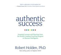 Robert Holden Authentic Success: Essential Lessons and Practices for (Tascabile)