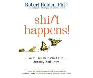 Robert Holden, Ph.D. Shift Happens (Tascabile)