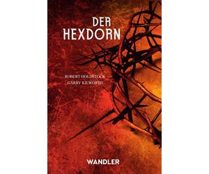Robert Holdstock Garry Kilworth Michael Plogmann Der Hexdorn (Tascabile)