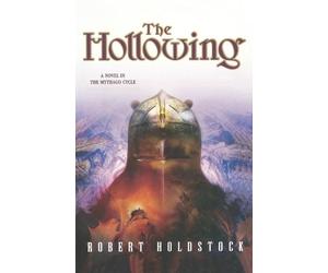 Robert Holdstock The Hollowing (Tascabile) Mythago Cycle