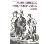Robert Hole Pulpits, Politics and Public Order in England, 1760-1832 (Tascabile)