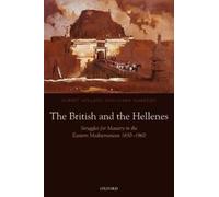 Robert Holland Diana Markides The British and the Hellenes (Tascabile)