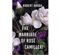 Robert Hough The Marriage of Rose Camilleri (Tascabile)