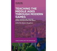 Robert Houghton Teaching the Middle Ages through Modern Games (Tascabile)