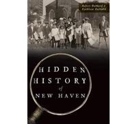 Robert Hubbard Kathleen Hubbard Hidden History of New Haven (Tascabile)