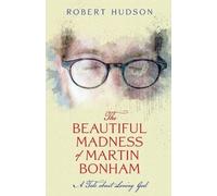 Robert Hudson The Beautiful Madness of Martin Bonham (Tascabile)