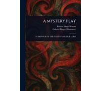 Robert Hugh Benson Gabriel Pippet A Mystery Play (Tascabile)