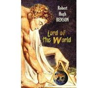 Robert Hugh Benson Lord of the World (Copertina rigida)