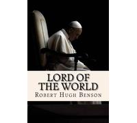 Robert Hugh Benson Lord of the World (Tascabile)