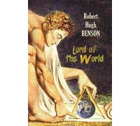 Robert Hugh Benson Lord of the World (Tascabile)