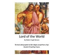 Robert Hugh Benson Lord of the World (Tascabile)