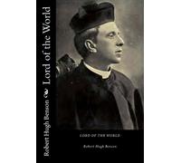 Robert Hugh Benson Lord of the World (Tascabile)