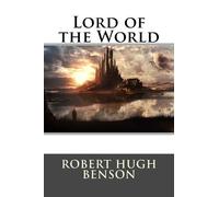 Robert Hugh Benson Lord of the World (Tascabile)