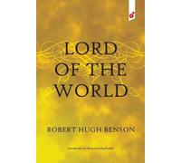 Robert Hugh Benson Lord of the World (Tascabile)