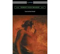 Robert Hugh Benson Lord of the World (Tascabile)